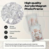 High-quality acrylic magnetic photo frame, stress and fall resistant with clear design and chamfered edges.